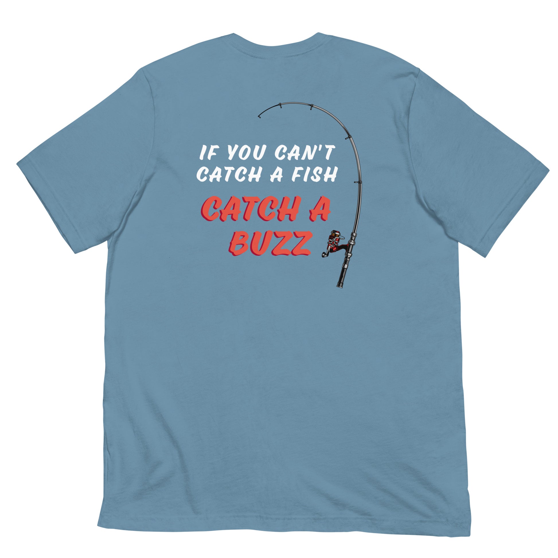  Catch a Fish or a Buzz Fishing T-Shirt : Clothing, Shoes &  Jewelry